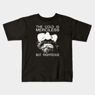 Wim Hof Method Inspired DesignThe Cold Is Merciless But Rightous Kids T-Shirt